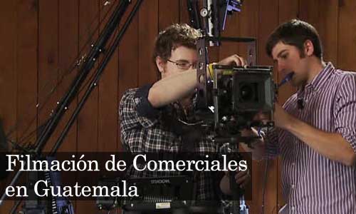 filmacion de comerciales en Guatemala